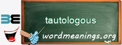 WordMeaning blackboard for tautologous